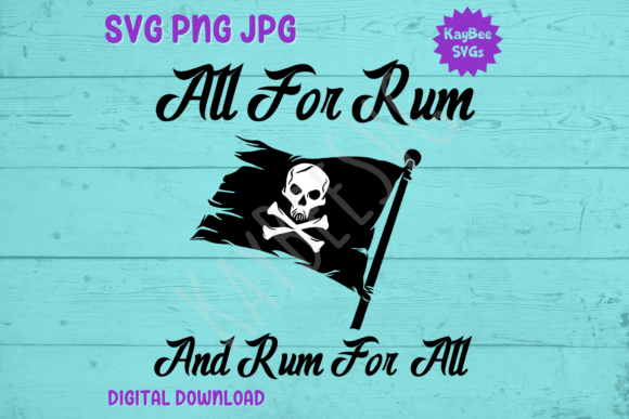 All for Rum and Rum for All: Graphics & T-Shirt Designs
