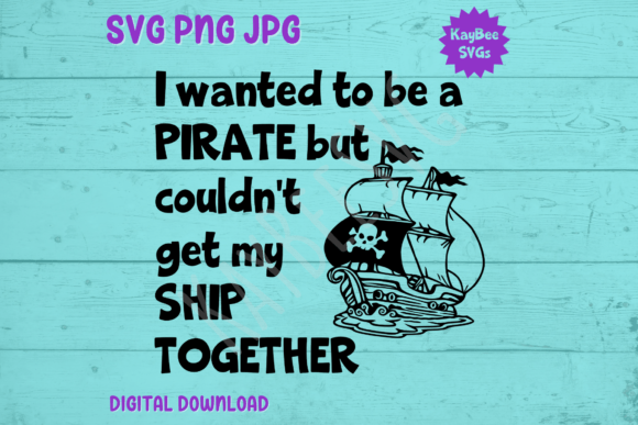 Couldn’t Get My Pirate Ship Together: Graphics & T-Shirt Designs