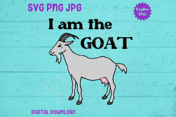 I Am the GOAT Graphics: T-Shirt Designs