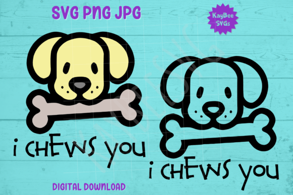 I Chews You - Dog with Bone SVG PNG JPG