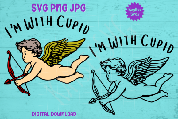 I'm with Cupid - Valentine's SVG PNG