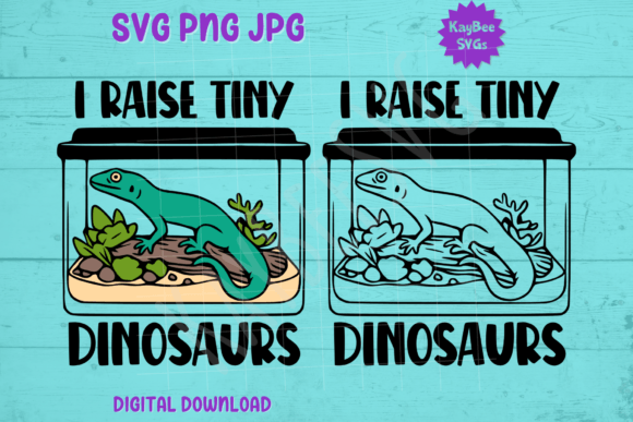 I Raise Tiny Dinosaurs SVG PNG JPG Graphics