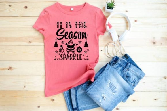 IT ISTHE SEASON SPARKLE, SVG: Graphics for T-Shirt Designs