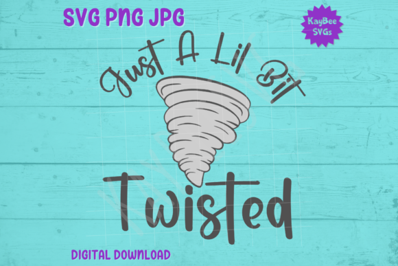 Just a Lil Bit Twisted – Tornado SVG PNG Graphics