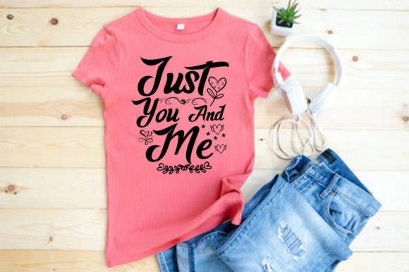 JUST YOU AND ME T-Shirt Design