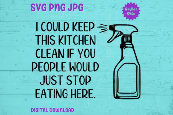 Keep This Kitchen Clean - Spray Bottle Graphics