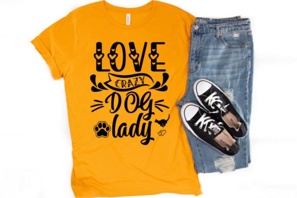 LOVE CRAZY DOG LADY T-SHIRT DESIGN