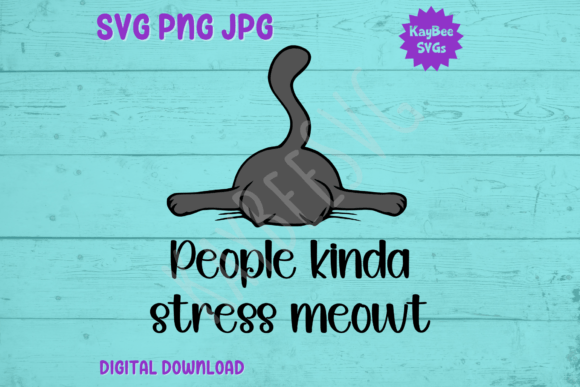 People Kinda Stress Meowt Cat SVG PNG: Graphics for T-Shirt Designs
