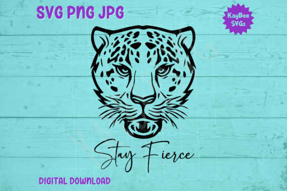 Stay Fierce - Snow Leopard SVG PNG JPG