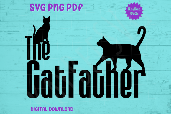 The Catfather SVG PNG PDF Cut Files: Graphics & T-Shirt Designs